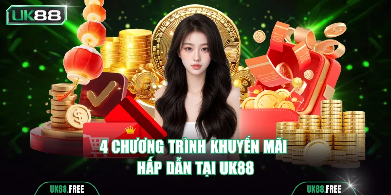 4 chương trình khuyến mãi hấp dẫn tại UK88