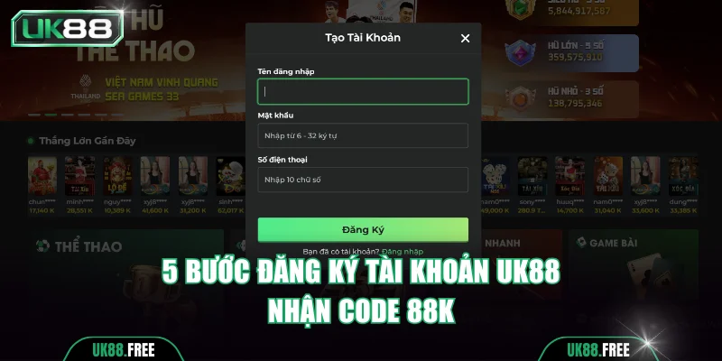 5 bước đăng ký tài khoản UK88 nhận code 88K