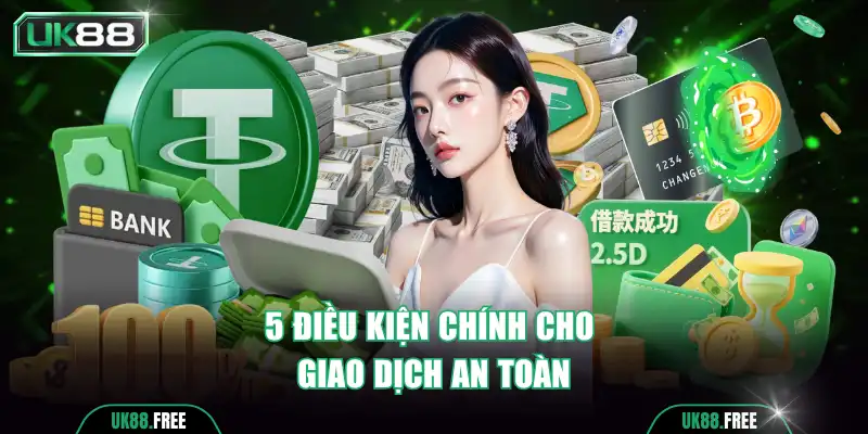 5 điều kiện chính cho giao dịch an toàn