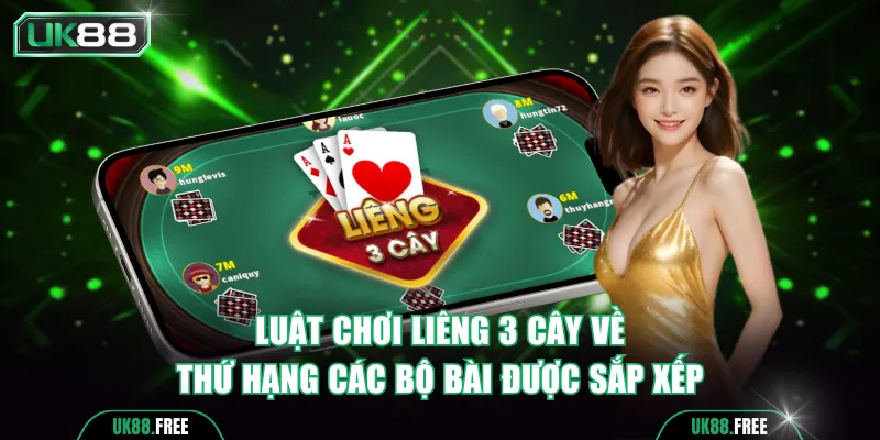 Luật chơi liêng 3 cây về thứ hạng các bộ bài được sắp xếp